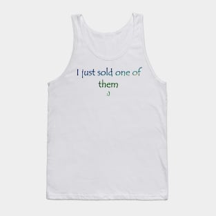 I just sold one of them :) Tank Top